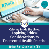 Coloring Inside the Lines: Applying Ethical Considerations to Telemental Health Practice
