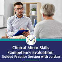 Clinical Micro-Skills Competency Evaluation: Guided Practice Session with Jordan
