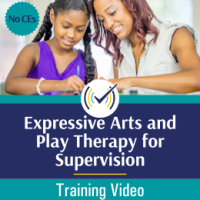 Expressive Arts and Play Therapy for Supervision course
