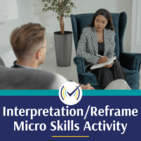 Interpretation/Reframe Micro Skills Activity