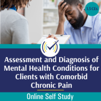 Assessment and Diagnosis of Mental Health Conditions in Clients with Chronic Pain: Biopsychosocial Considerations