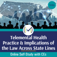 Telemental Health Practice and Implications of the Law Across State Lines