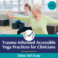 Trauma-Informed Accessible Yoga Practices for Clinicians: Enhancing Recovery Through Nervous System Regulation