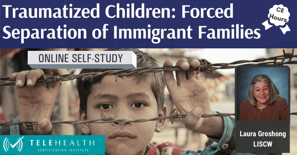 Traumatized Children: Forced Separation of Immigrant Families