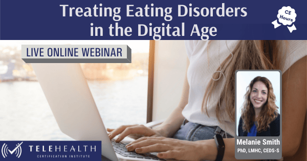 Treating Eating Disorders in the Digital Age Webinar