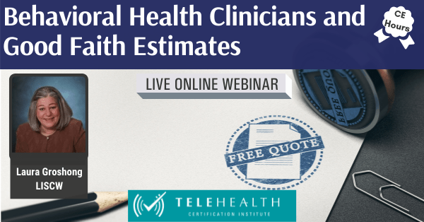Behavioral Health Clinicians and Good Faith Estimates Course Banner