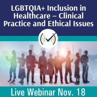 LGBTQIA+ Inclusion in Healthcare – Clinical Practice and Ethical Issues Webinar