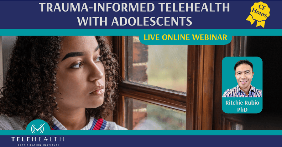 Trauma-Informed Telehealth with Adolescents Webinar