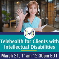 Telehealth for Clients with Intellectual Disabilities Webinar
