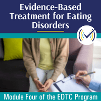 Evidence-Based Treatment Approaches for Eating Disorders Self-Study