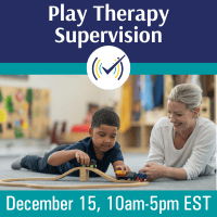 Play Therapy Supervision for all levels of Professional Development Webinar