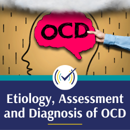 Etiology, Assessment and Diagnosis of OCD