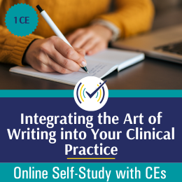Integrating the Art of Writing into Your Clinical Practice Self-Study