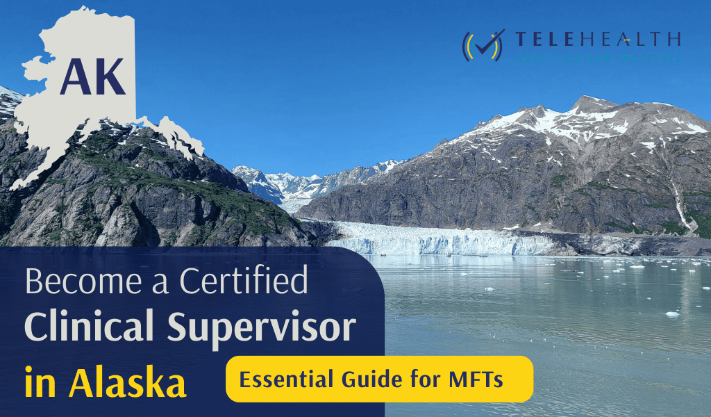 How to Become an Approved Clinical Supervisor in Alaska as a Marriage and and Family Therapist (MFT)