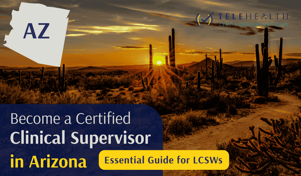How to Serve as a Clinical Supervisor for LCSWs in Arizona