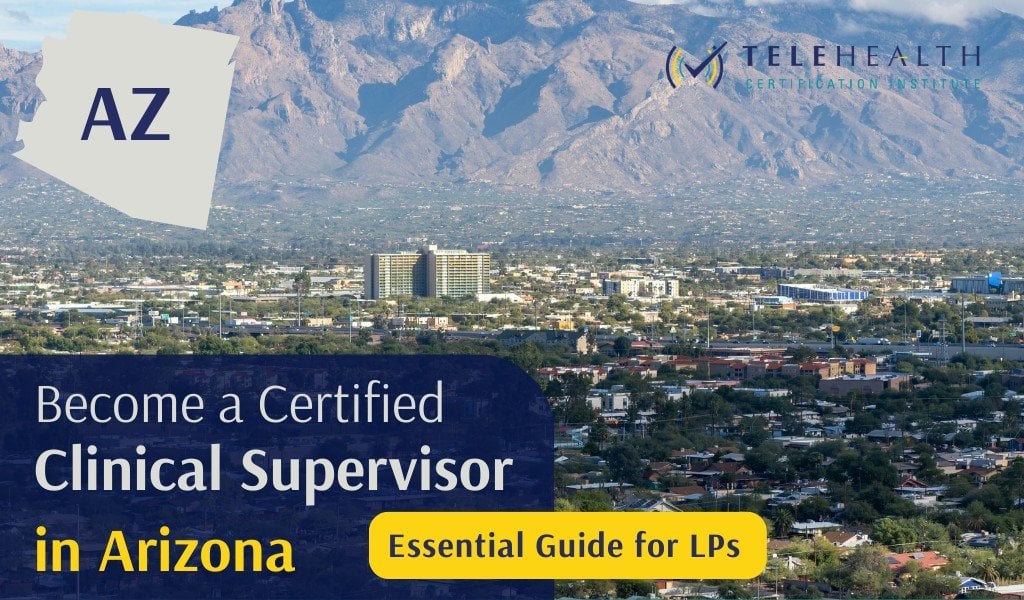 How to Serve as a Clinical Supervisor in Arizona as a Licensed Psychologist