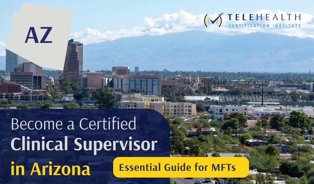 How to Become an Approved Clinical Supervisor in Arizona as a Marriage and Family Therapist (MFT)