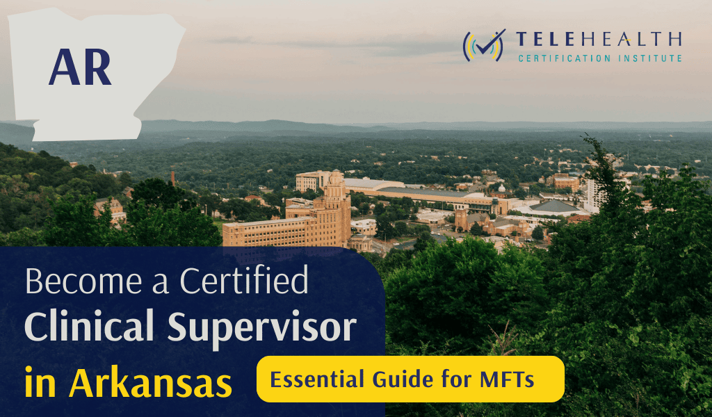 How to Become an Approved Clinical Supervisor in Arkansas as a Marriage and Family Therapist (MFT)