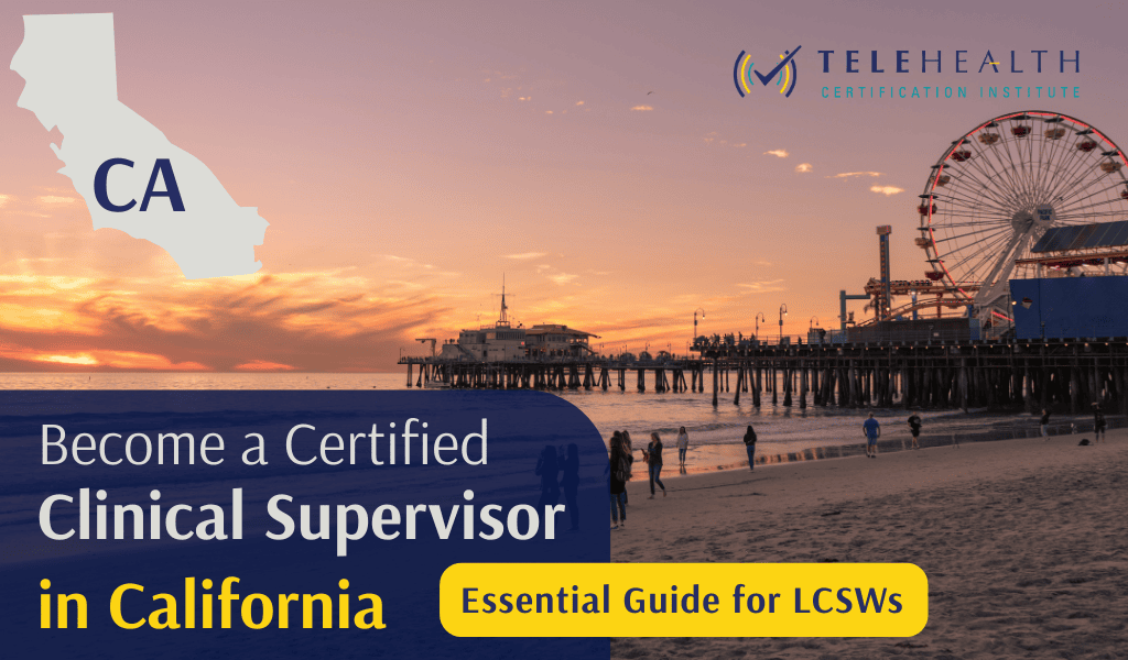 How to Serve as a Clinical Supervisor for LCSWs in California