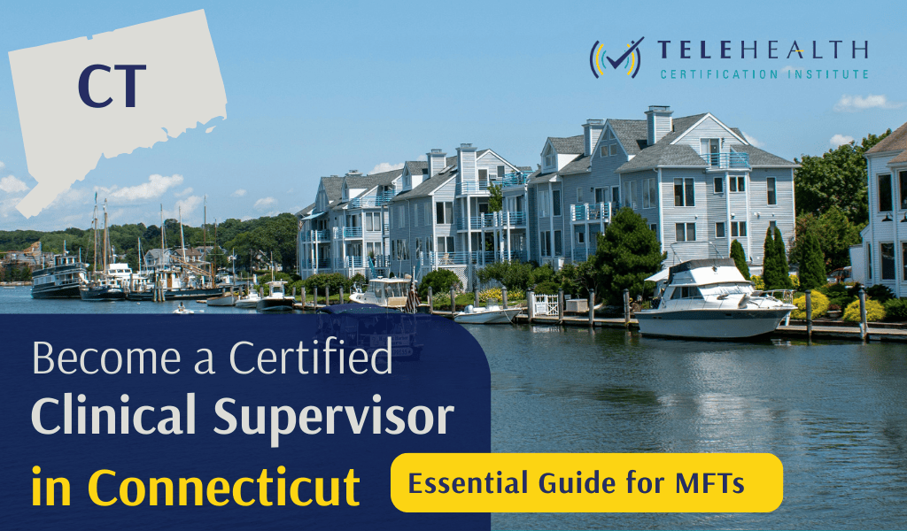 How to Serve as a Clinical Supervisor in Connecticut as a Licensed Marriage and Family Therapist (LMFT)