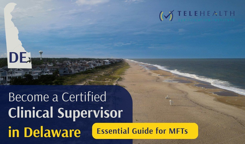 How to Serve as a Clinical Supervisor in Delaware as a Licensed Marriage and Family Therapist (LMFT)