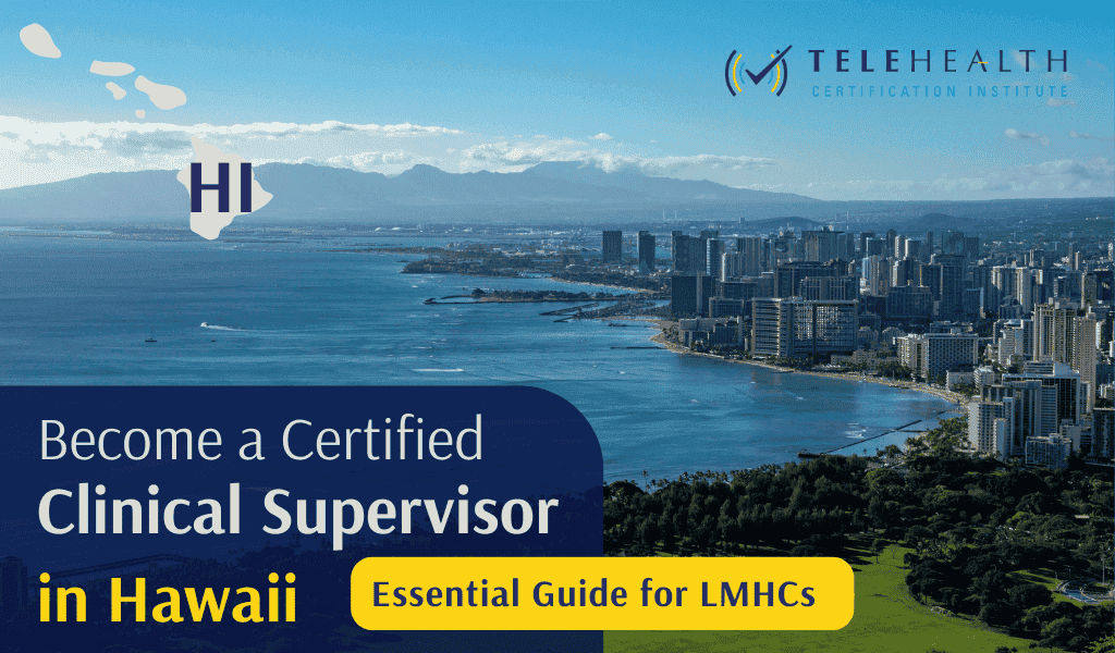 How to Serve as a Clinical Supervisor in Hawaii as an LCSW