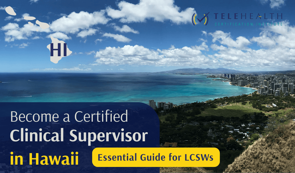 How to Serve as a Clinical Supervisor in Hawaii as an LCSW