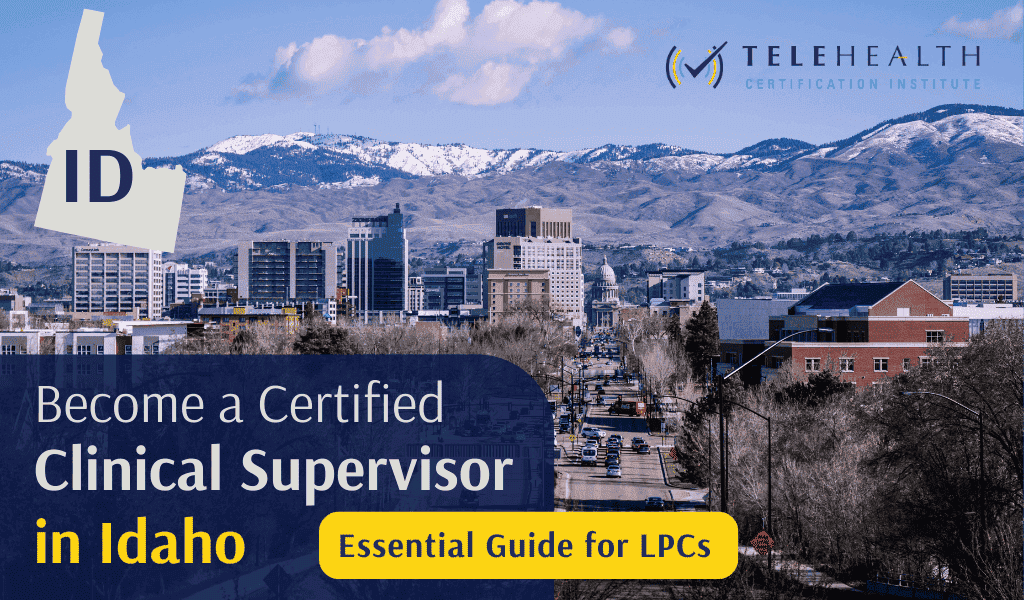 How to Become an Approved Clinical Supervisor for LPCs in Idaho