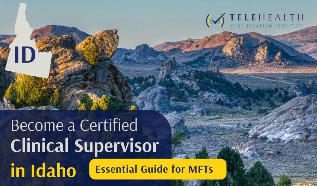 How to Become an Approved Clinical Supervisor in Idaho as a Marriage and Family Therapist (MFT)