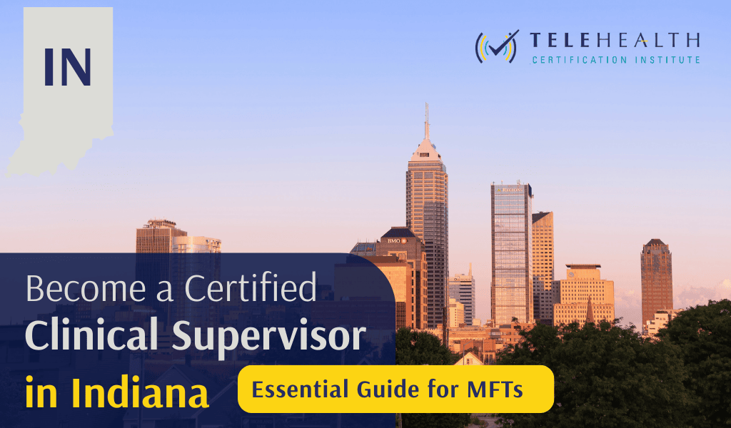 How to Become an Approved Clinical Supervisor in Indiana as a Marriage and Family Therapist (MFT)