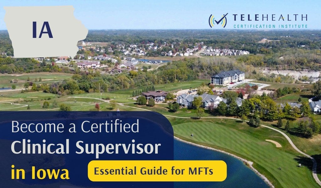 How to Become an Approved Clinical Supervisor in Iowa as a Marriage and Family Therapist (MFT)