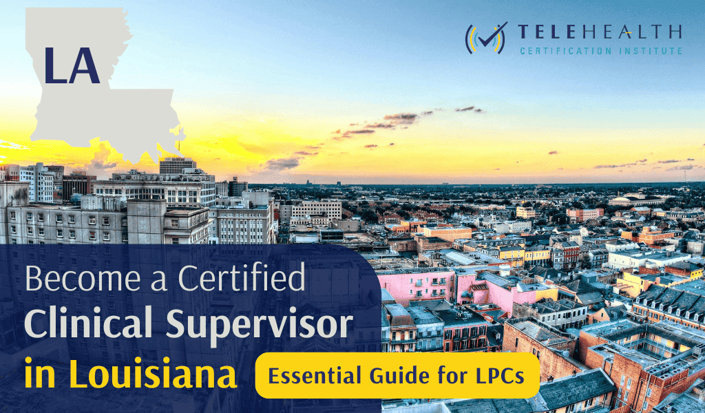 How to Become an Approved Clinical Supervisor for LPCs in Louisiana