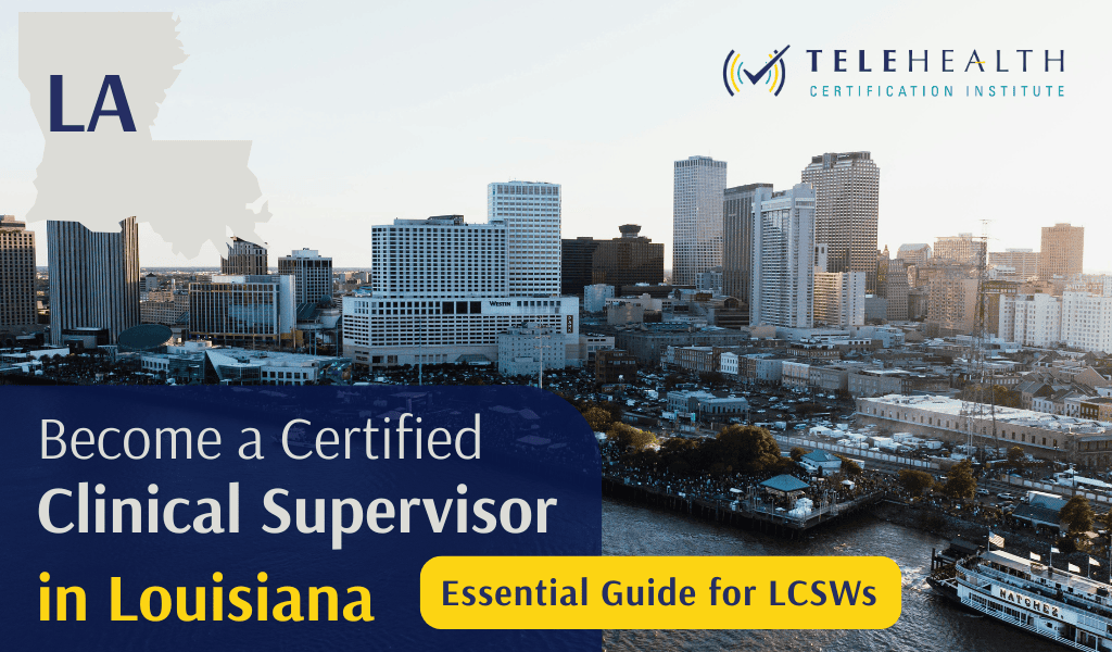 How to Become an Approved Clinical Supervisor in Louisiana as an LCSW