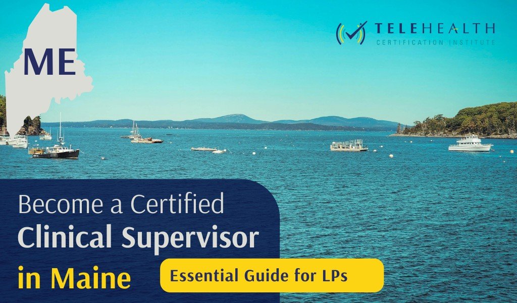 How to Serve as a Clinical Supervisor in Maine as a Licensed Psychologist
