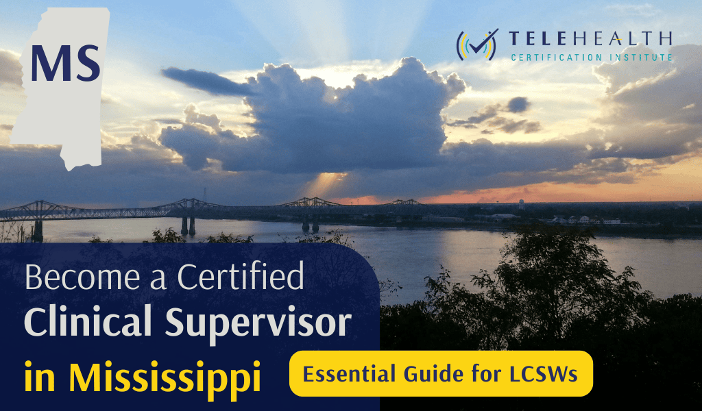 How to Become an Approved Clinical Supervisor in Mississippi (LCSW Guide)