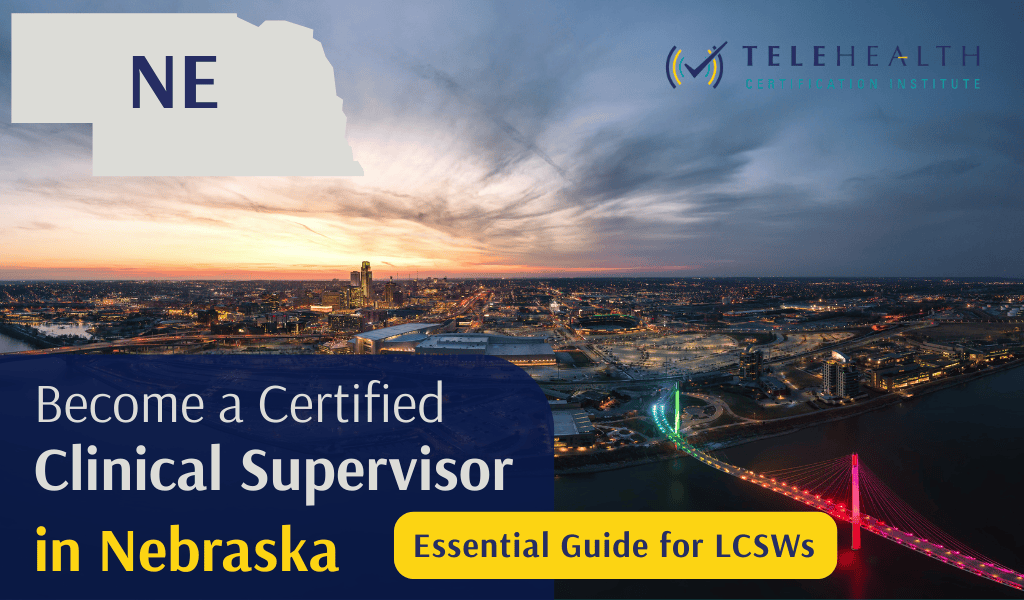 How to Serve as a Clinical Supervisor in Nebraska (LCSW Guide)