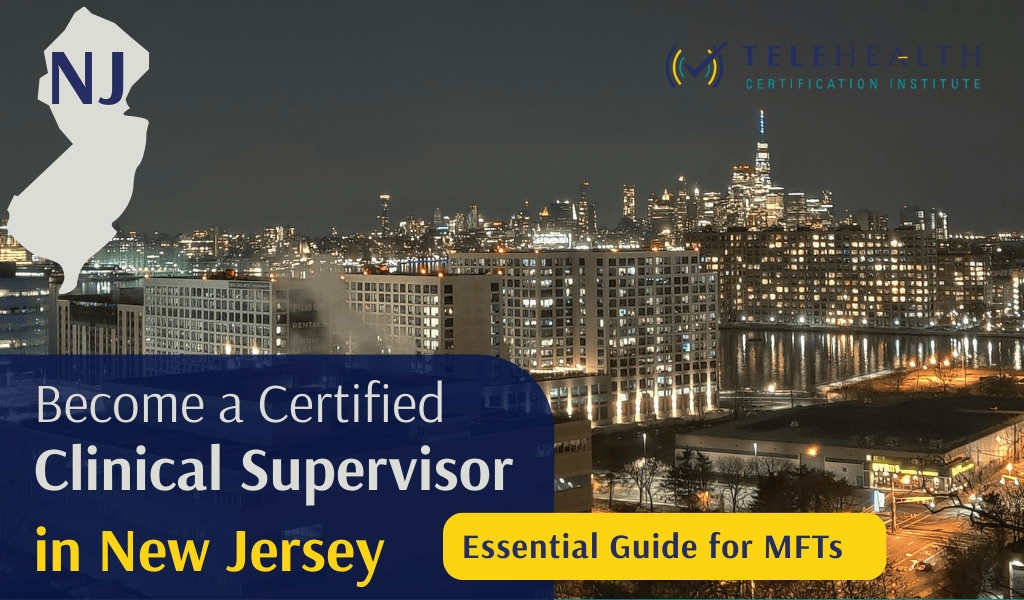 How to Serve as a Clinical Supervisor in New Jersey as a Marriage and Family Therapist (MFT)