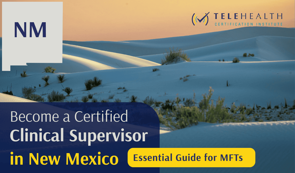 How to Become an Approved Clinical Supervisor in New Mexico as a Marriage and Family Therapist (MFT)