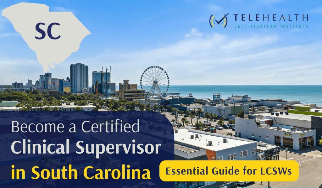 How to Serve as a Clinical Supervisor in South Carolina (LCSW Guide)
