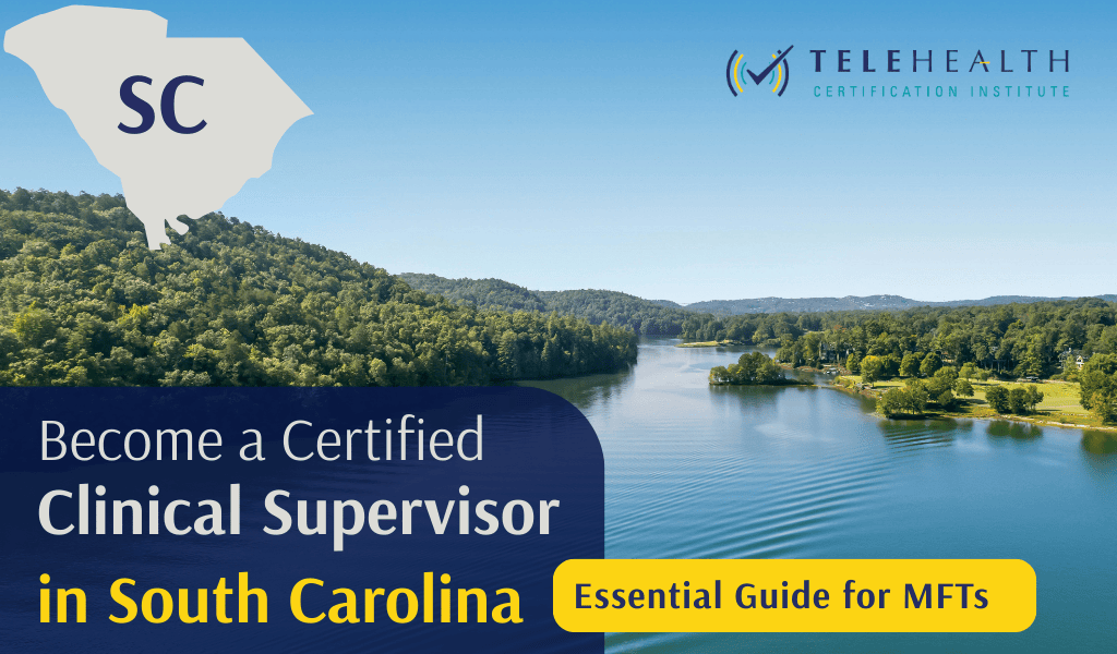 How to Become an Approved Clinical Supervisor in South Carolina as a Marriage & Family Therapist (MFT)