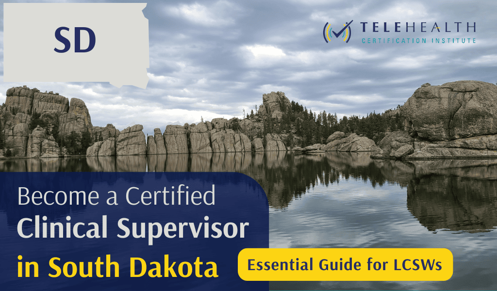 How to Become an Approved Clinical Supervisor in South Dakota (LCSW Guide)