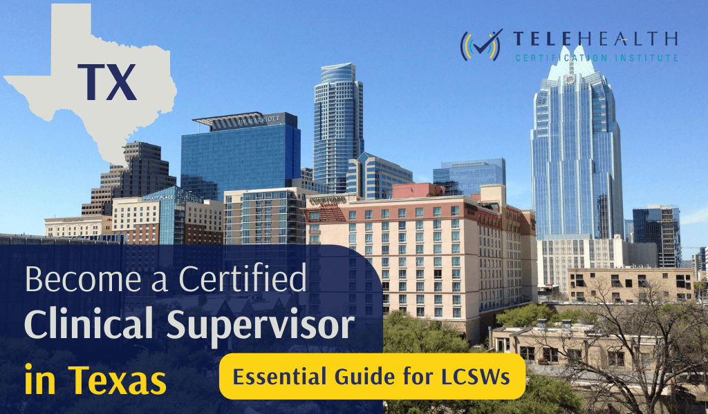 How to Become an Approved Clinical Supervisor in Texas (LCSW Guide)