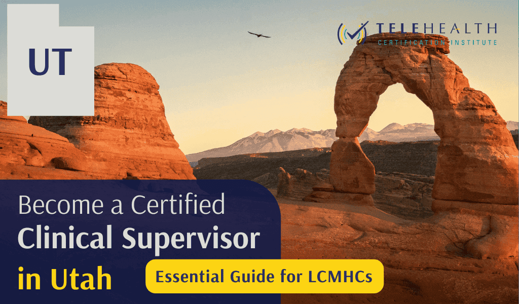 How to Become an Approved Clinical Supervisor for LCMHCs in Utah