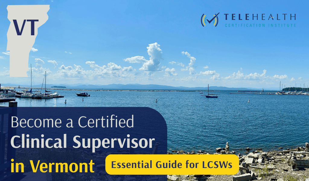 Qualifications for Clinical Supervisors in Vermont (LCSW Guide)