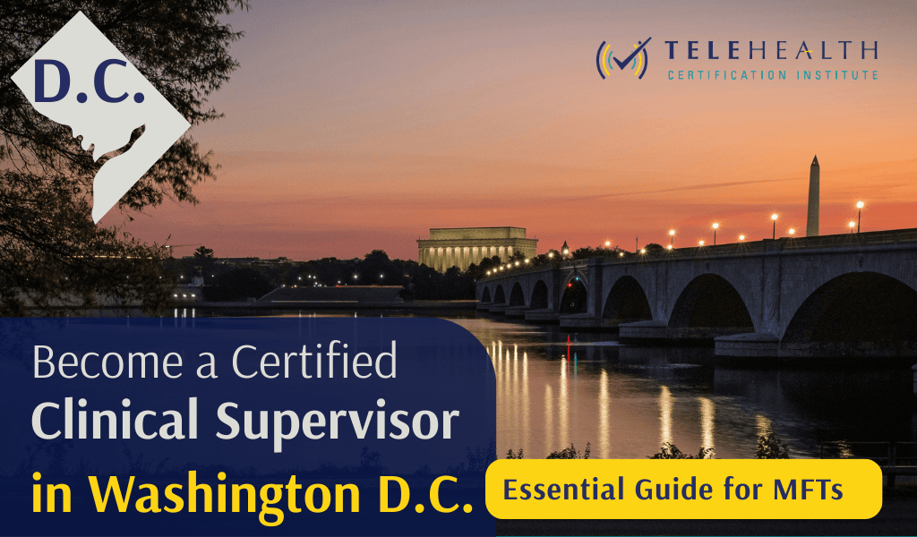 How to Become an Approved Clinical Supervisor in Washington D.C. as a Marriage and Family Therapist (MFT)
