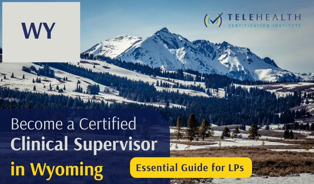 How to Serve as a Clinical Supervisor in Wyoming as a Licensed Psychologist