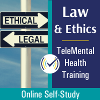 TeleMental Health Law and Ethics, Online Self-Study