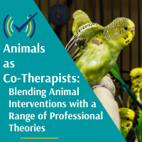 Animals as Co-Therapists: Blending Animal Interventions with a Range of Professional Theories