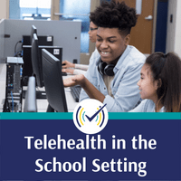 Telehealth in the School Setting
