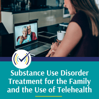 Substance Use Disorder Treatment for the Family and the Use of Telehealth, Training Video